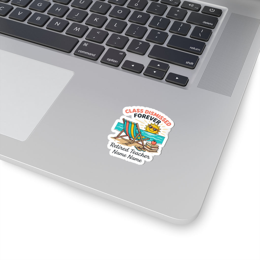 Class Dismissed Forever Sticker | Retired Teacher, Beach Retirement, Personalized