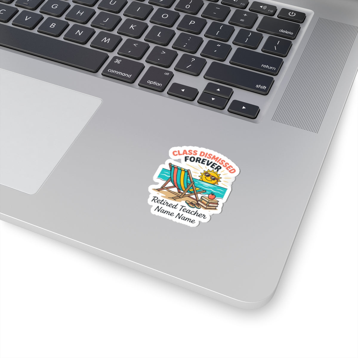 Class Dismissed Forever Sticker | Retired Teacher, Beach Retirement, Personalized