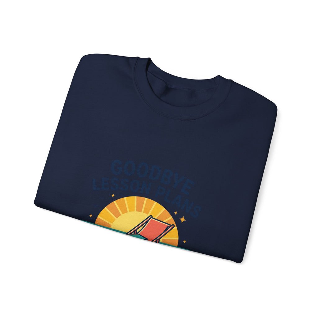 Goodbye Lesson Plans Sweatshirt | Retirement, Hello Freedom Teacher Retired