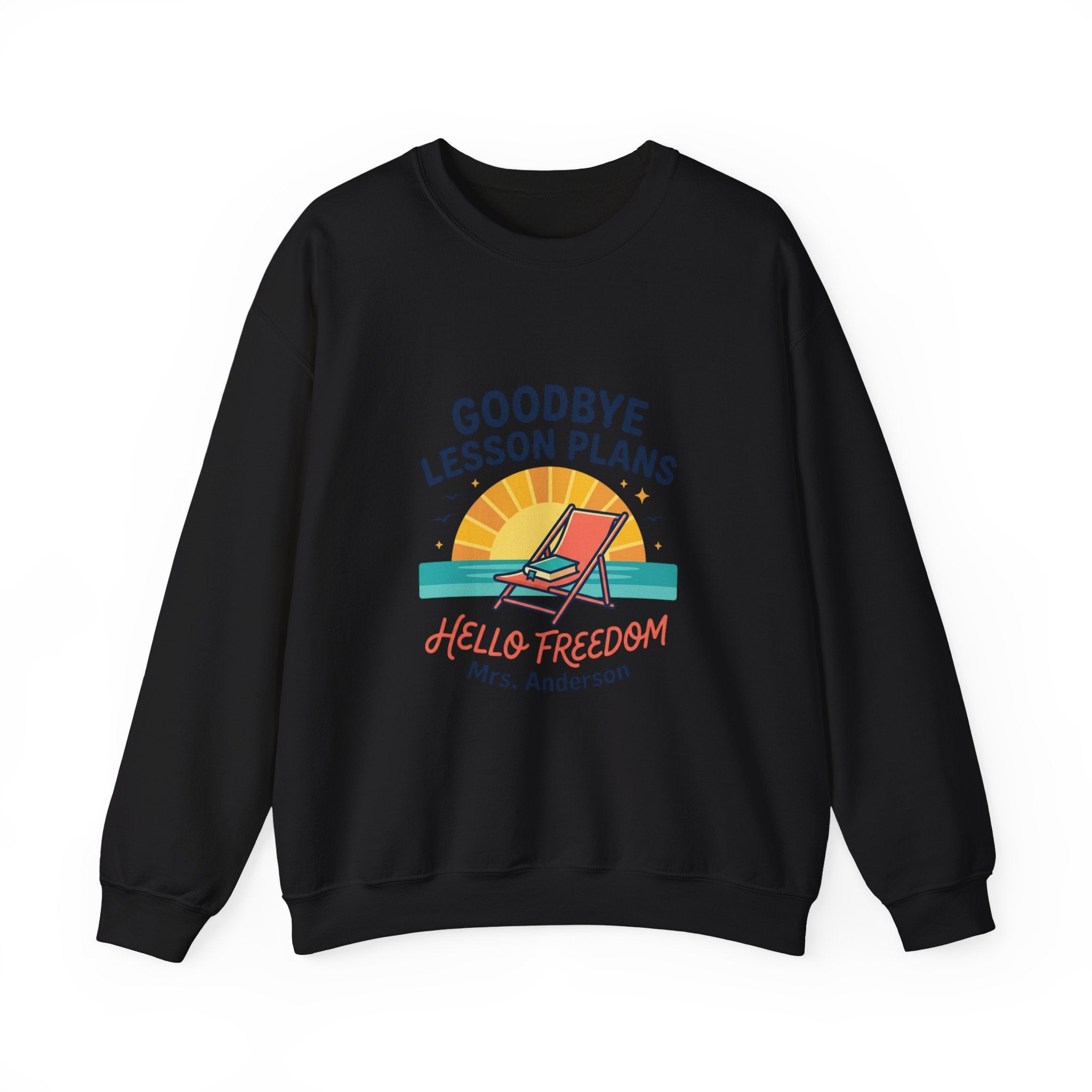 Goodbye Lesson Plans Sweatshirt | Retirement, Hello Freedom Teacher Retired