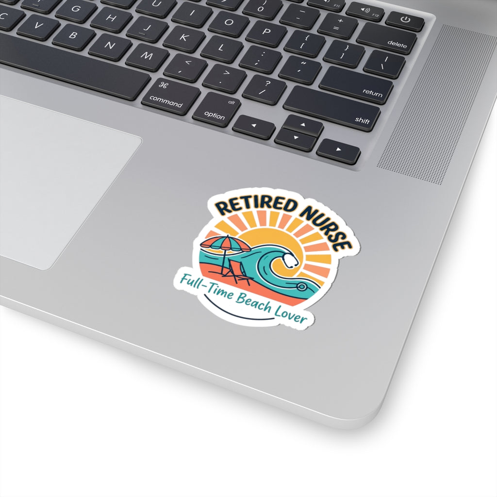 Retired Nurse Beach Lover Sticker | Retirement, Full-Time Beach Life