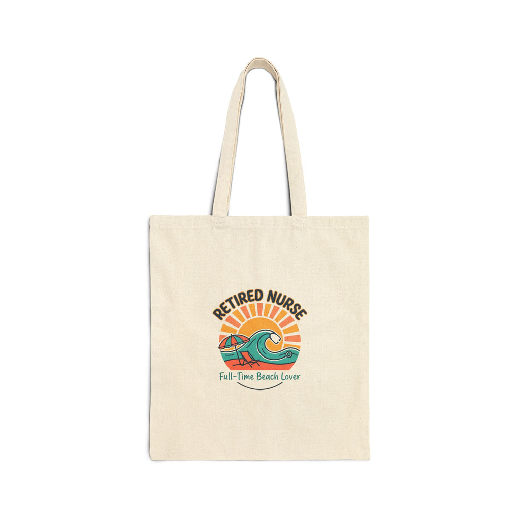Retired Nurse Beach Life Tote | Cotton Canvas Retirement, Travel Leisure
