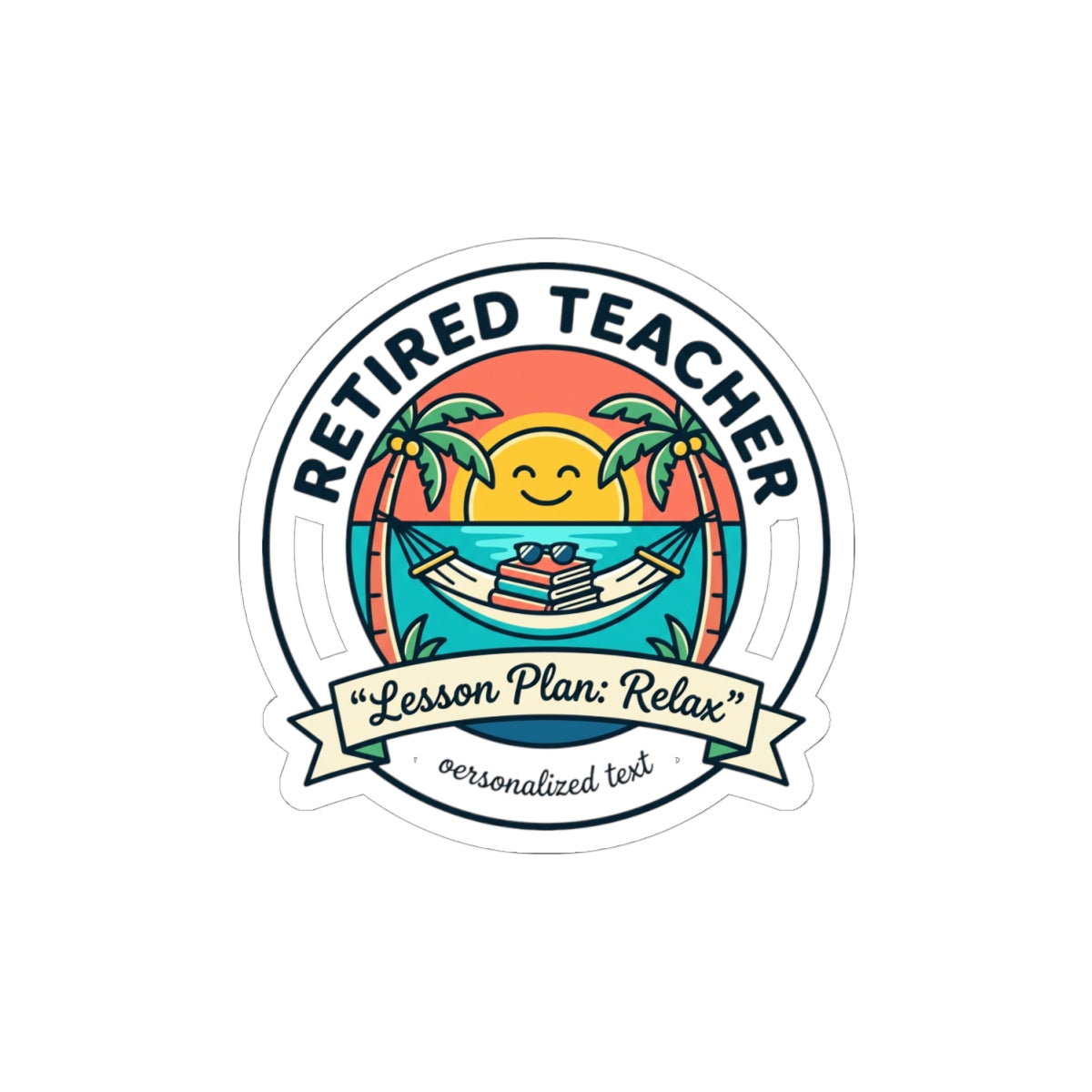 Retired Teacher Sticker | Retirement, Beach Life, Personalized Year