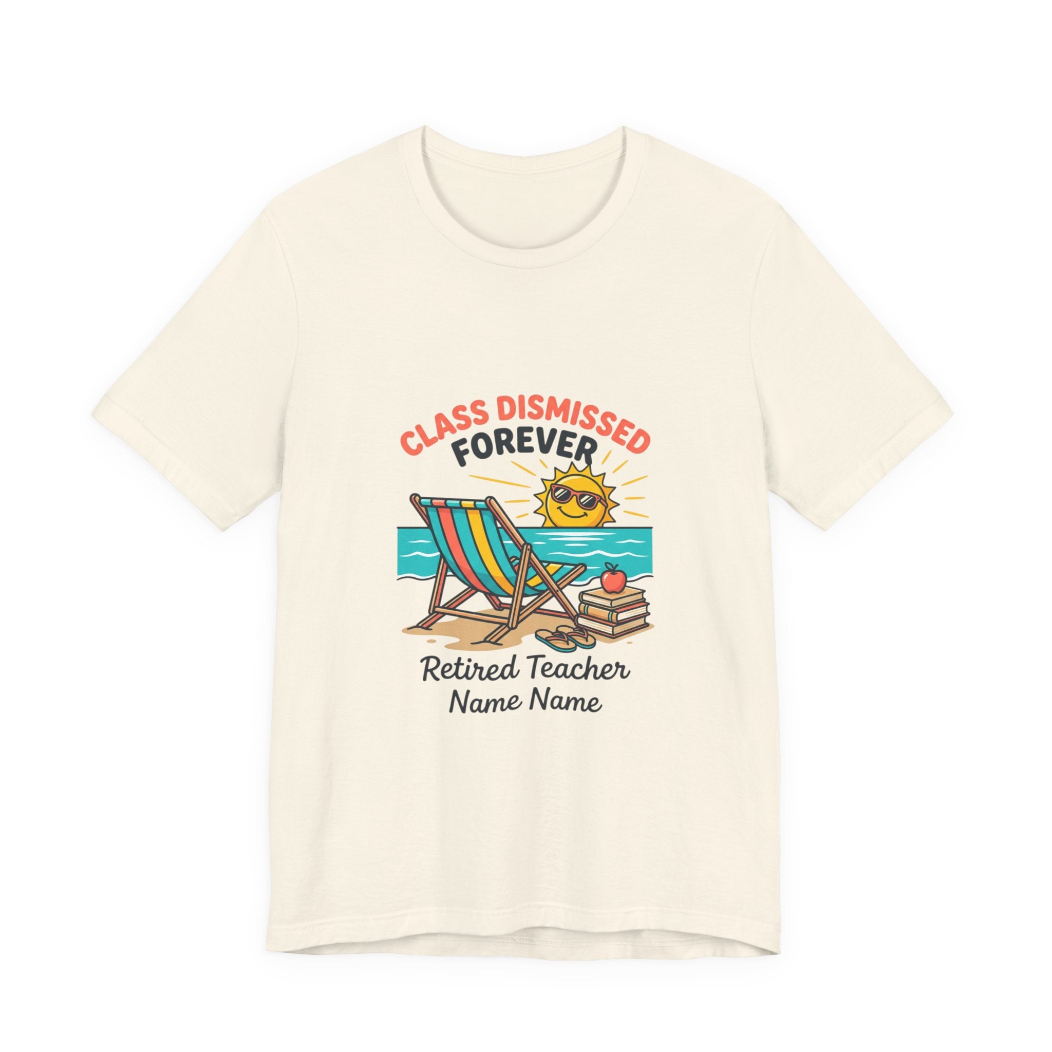 Class Dismissed Forever Teacher Tee | Retirement, Retired Teacher