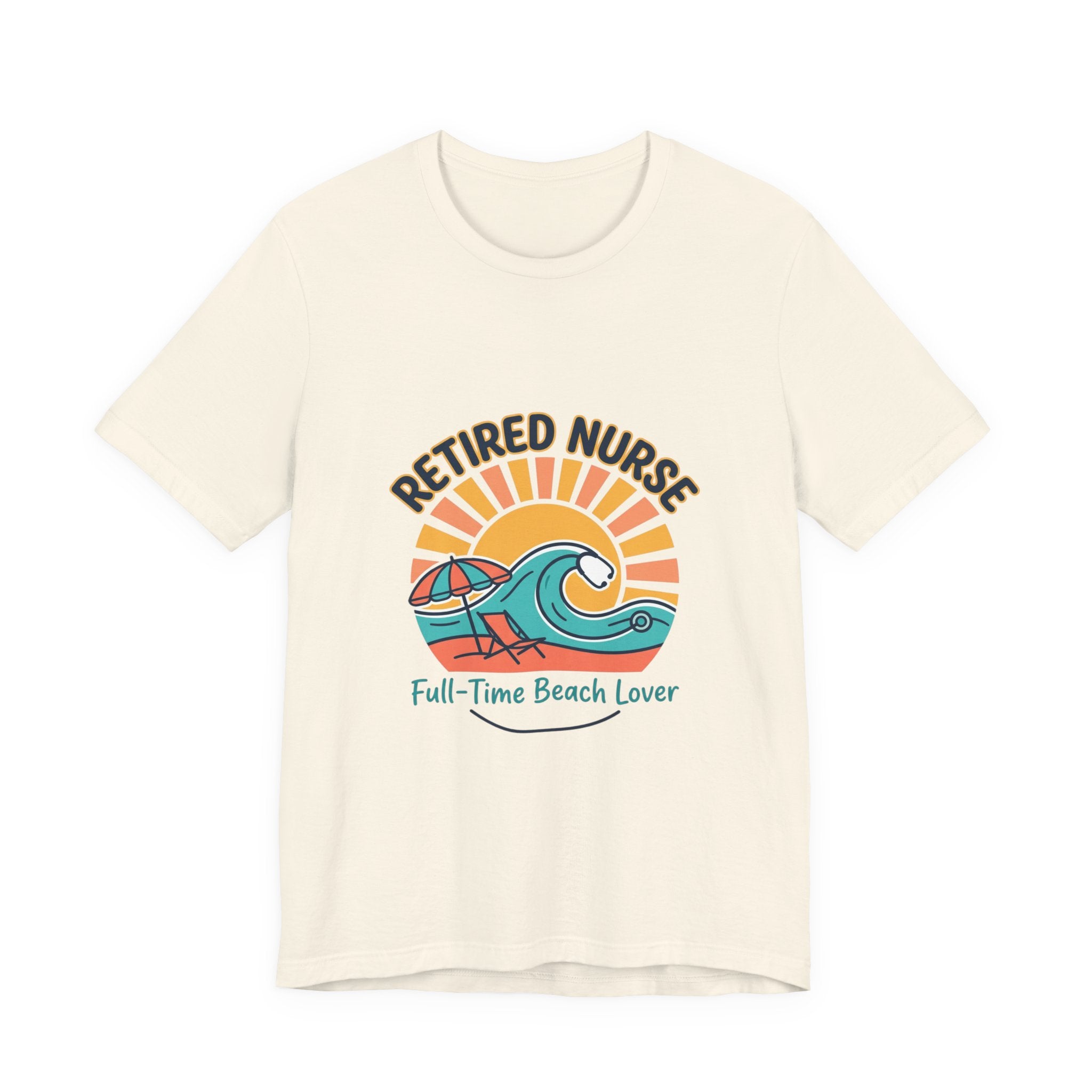Retired Nurse Beach Life Tee | retirement, full-time beach lover