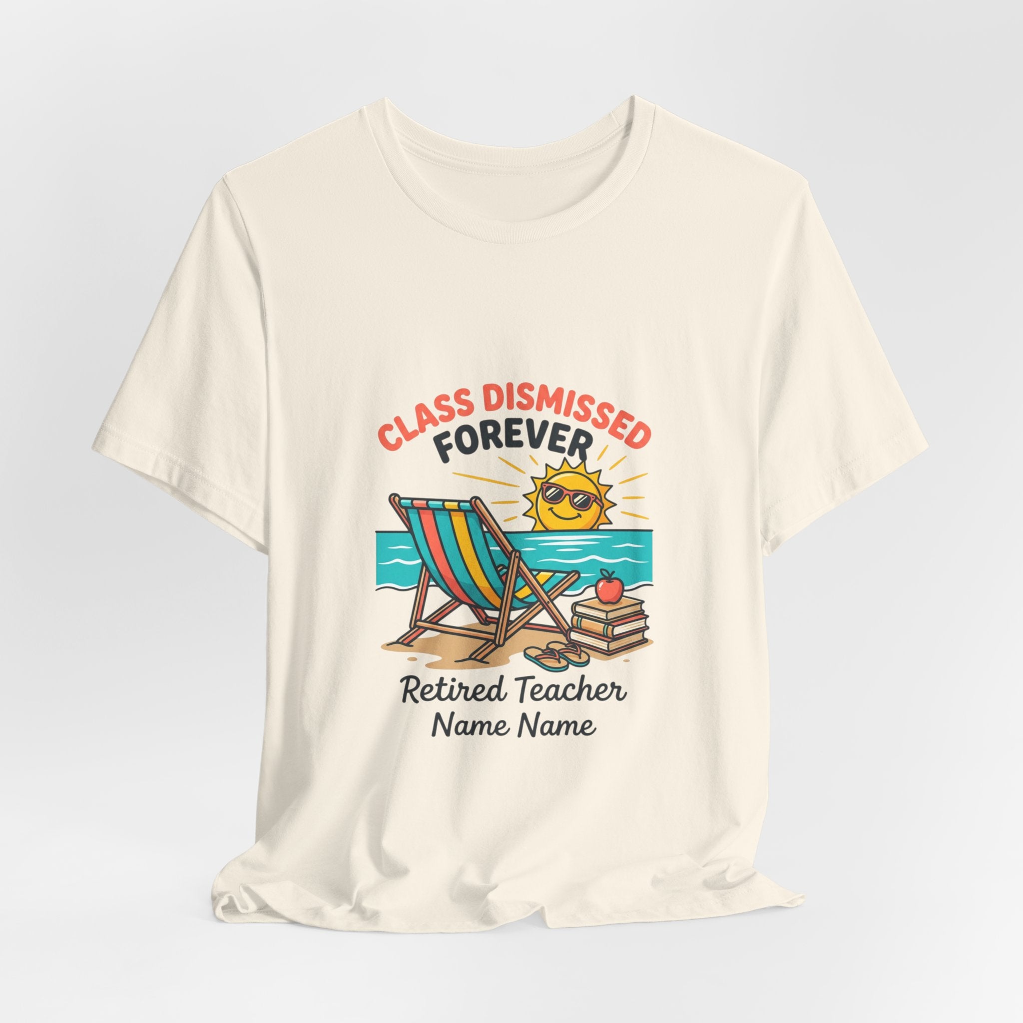Class Dismissed Forever Teacher Tee | Retirement, Retired Teacher