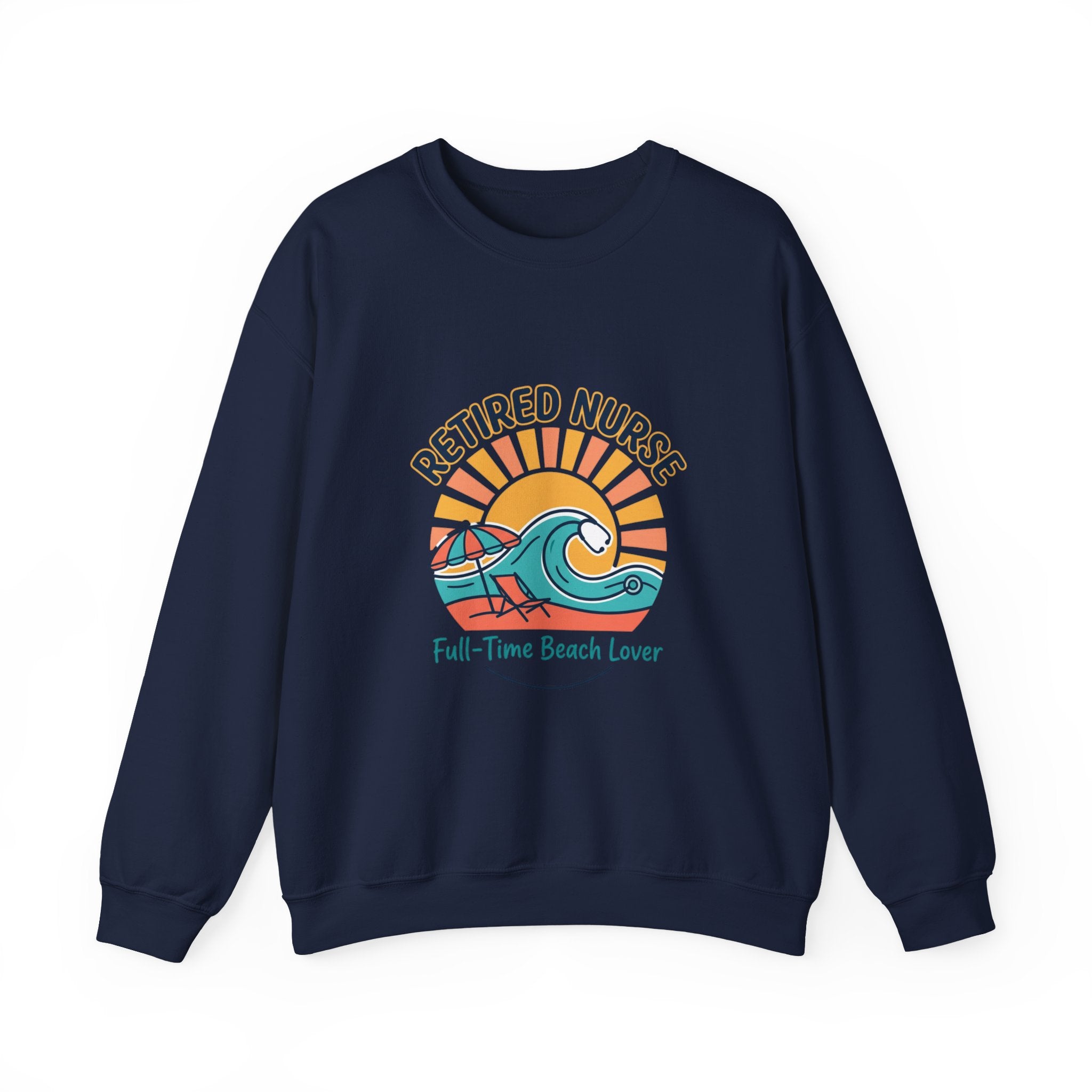Retired Nurse Beach Life Sweatshirt | Retirement, Leisure