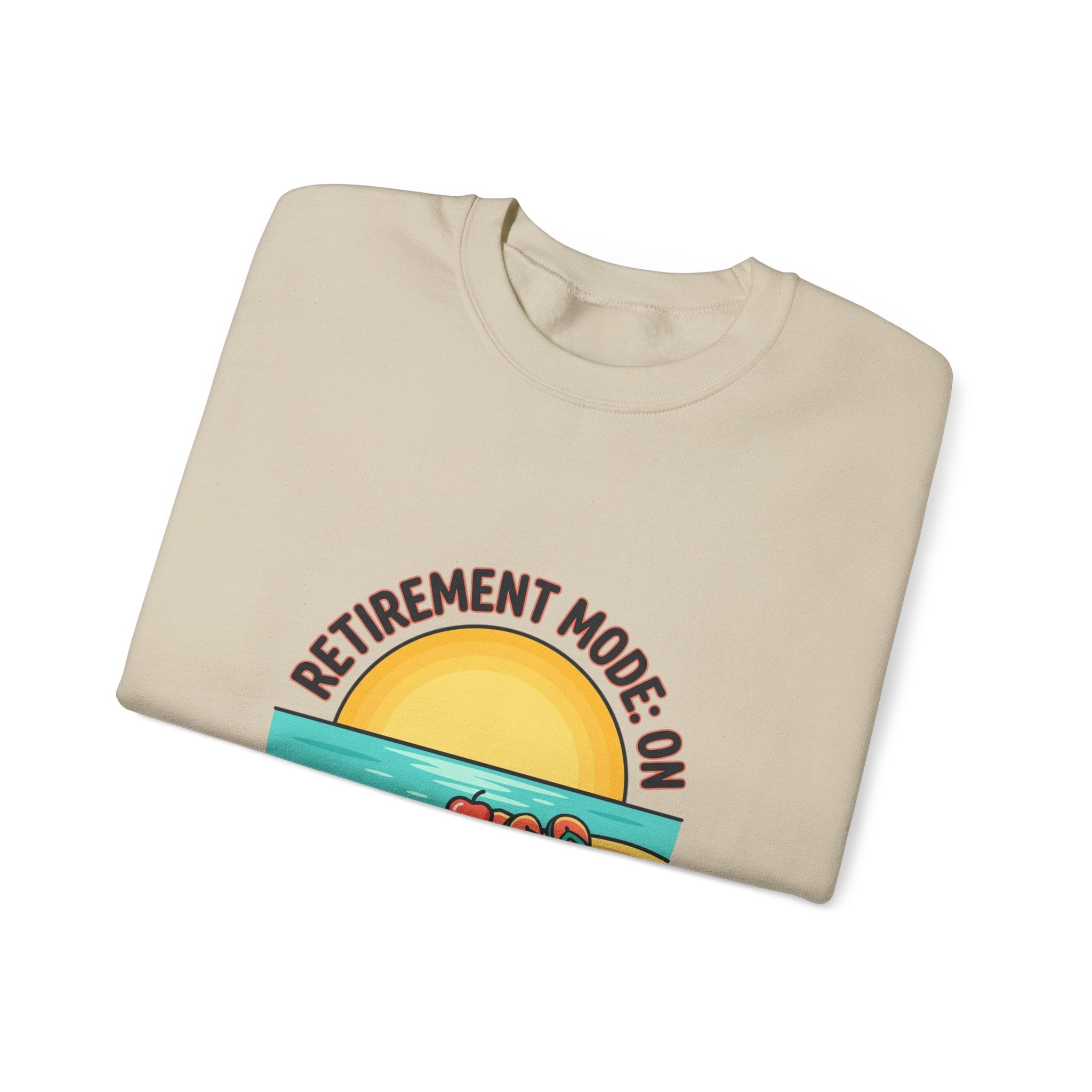 Retirement Mode On Sweatshirt | retired, beach life