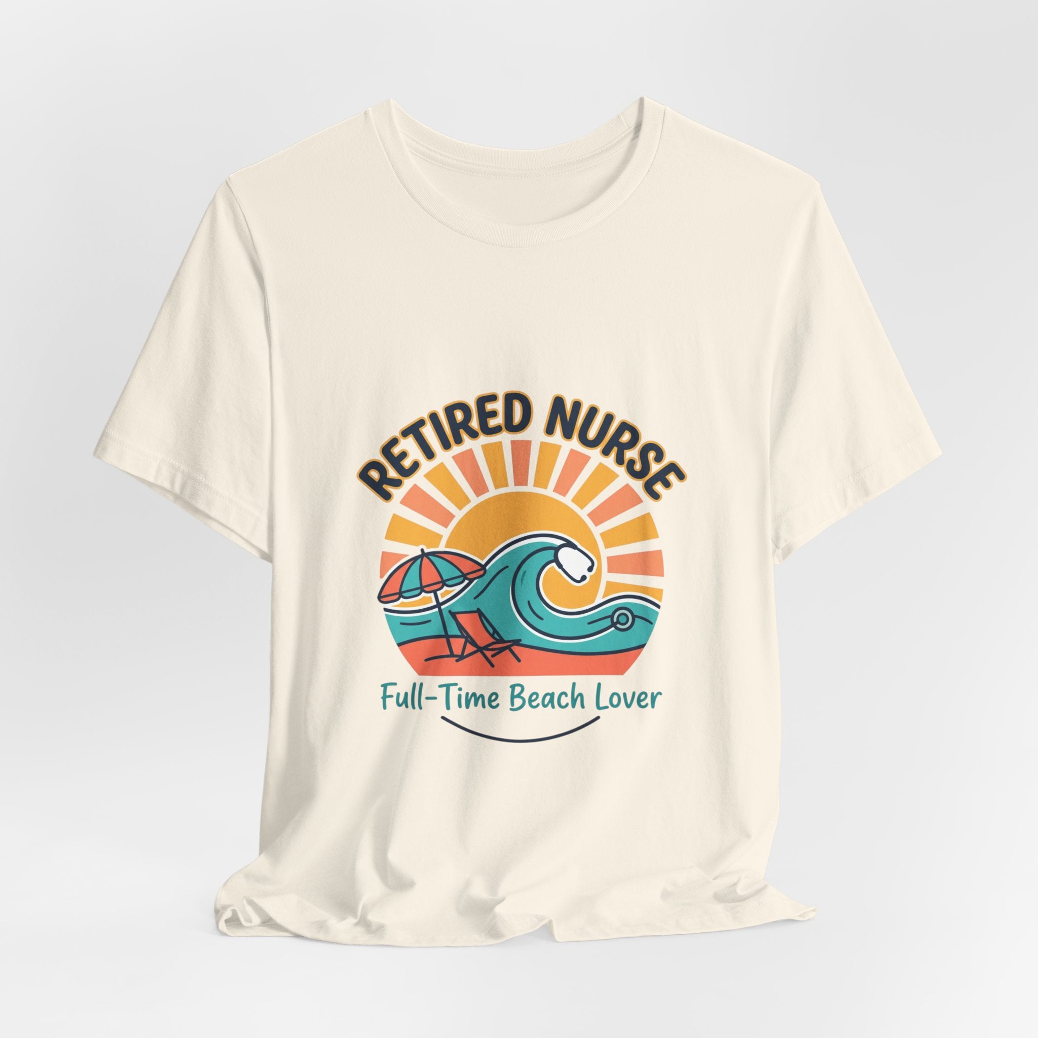 Retired Nurse Beach Life Tee | retirement, full-time beach lover