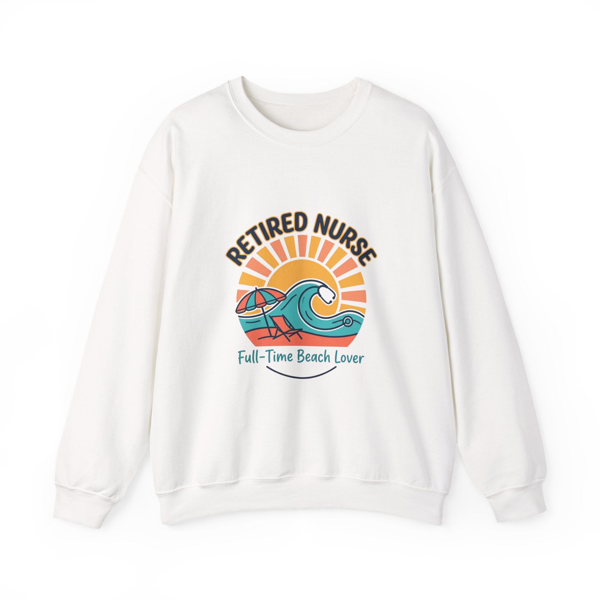 Retired Nurse Beach Life Sweatshirt | Retirement, Leisure