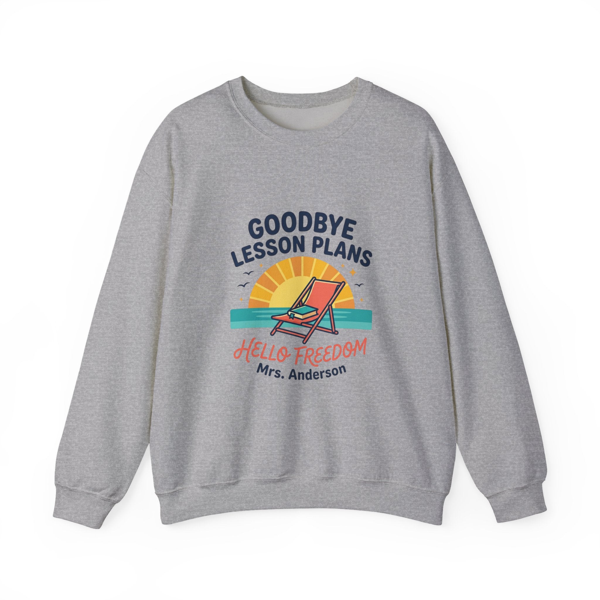 Goodbye Lesson Plans Sweatshirt | Retirement, Hello Freedom Teacher Retired