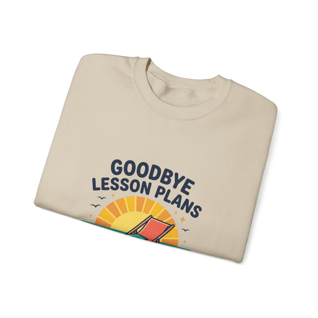 Goodbye Lesson Plans Sweatshirt | Retirement, Hello Freedom Teacher Retired