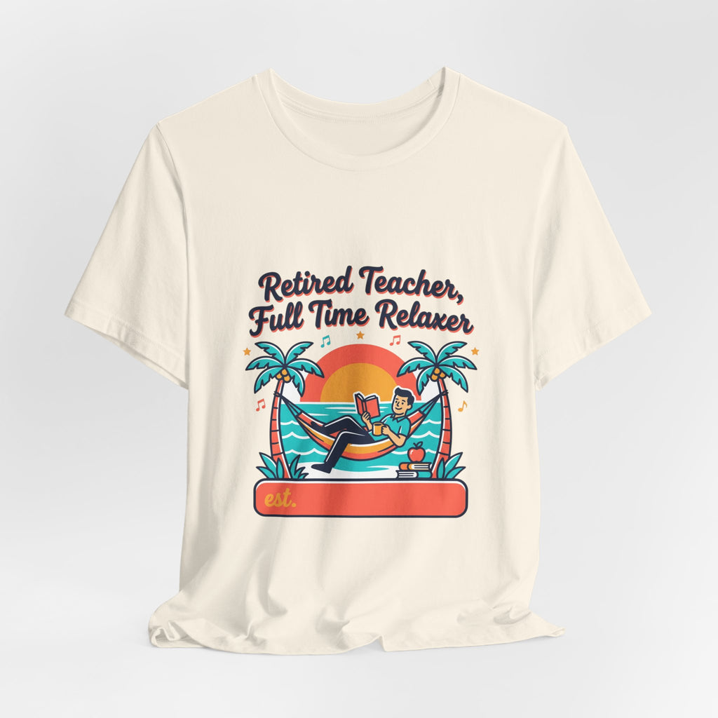 Retired Teacher Full Time Relaxer T-Shirt | Retirement, Beach Life