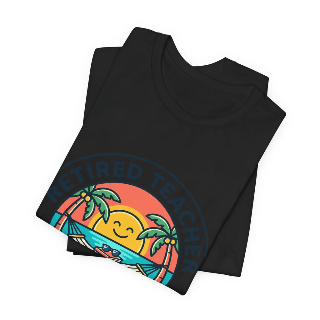 Retired Teacher Tee | Retirement, Beach Life