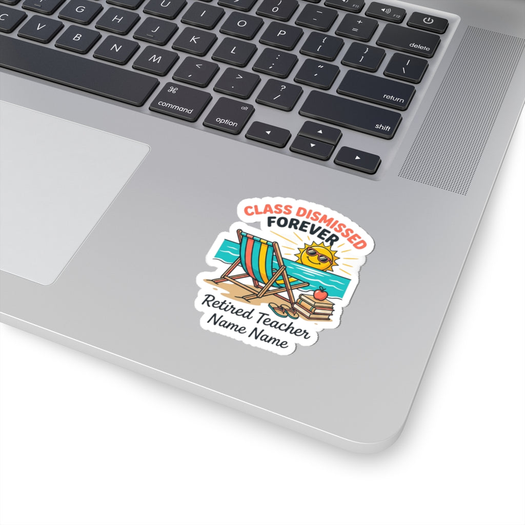 Class Dismissed Forever Sticker | Retired Teacher, Beach Retirement, Personalized