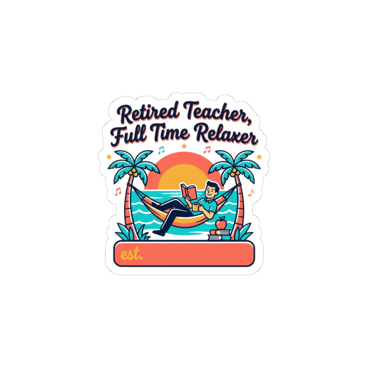 Retired Teacher Full Time Relaxer Sticker | retirement, beach life