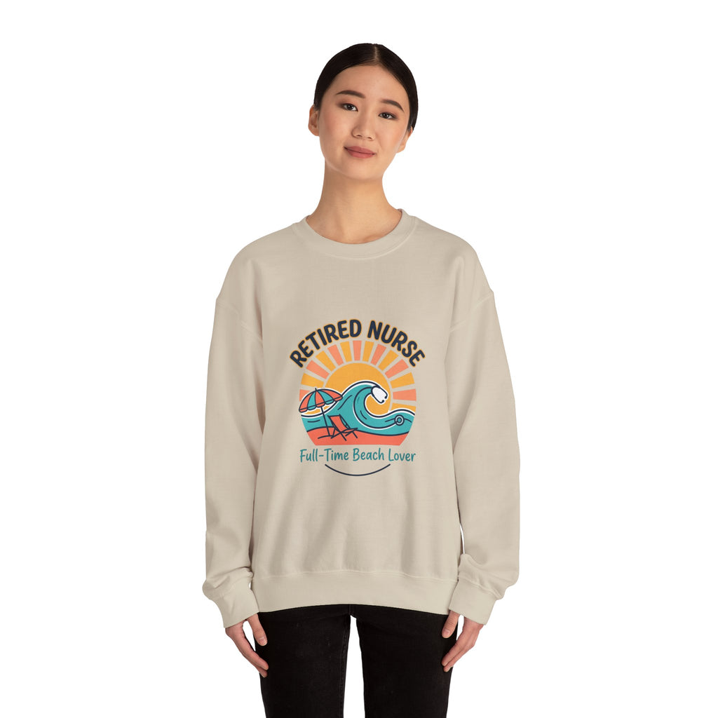 Retired Nurse Beach Life Sweatshirt | Retirement, Leisure