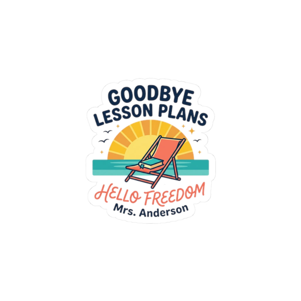 Goodbye Lesson Plans Hello Freedom Sticker | Retirement, Teacher Retiree