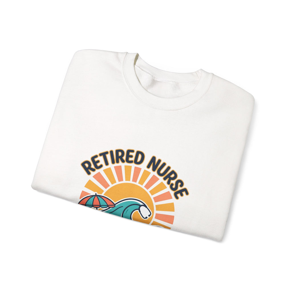 Retired Nurse Beach Life Sweatshirt | Retirement, Leisure