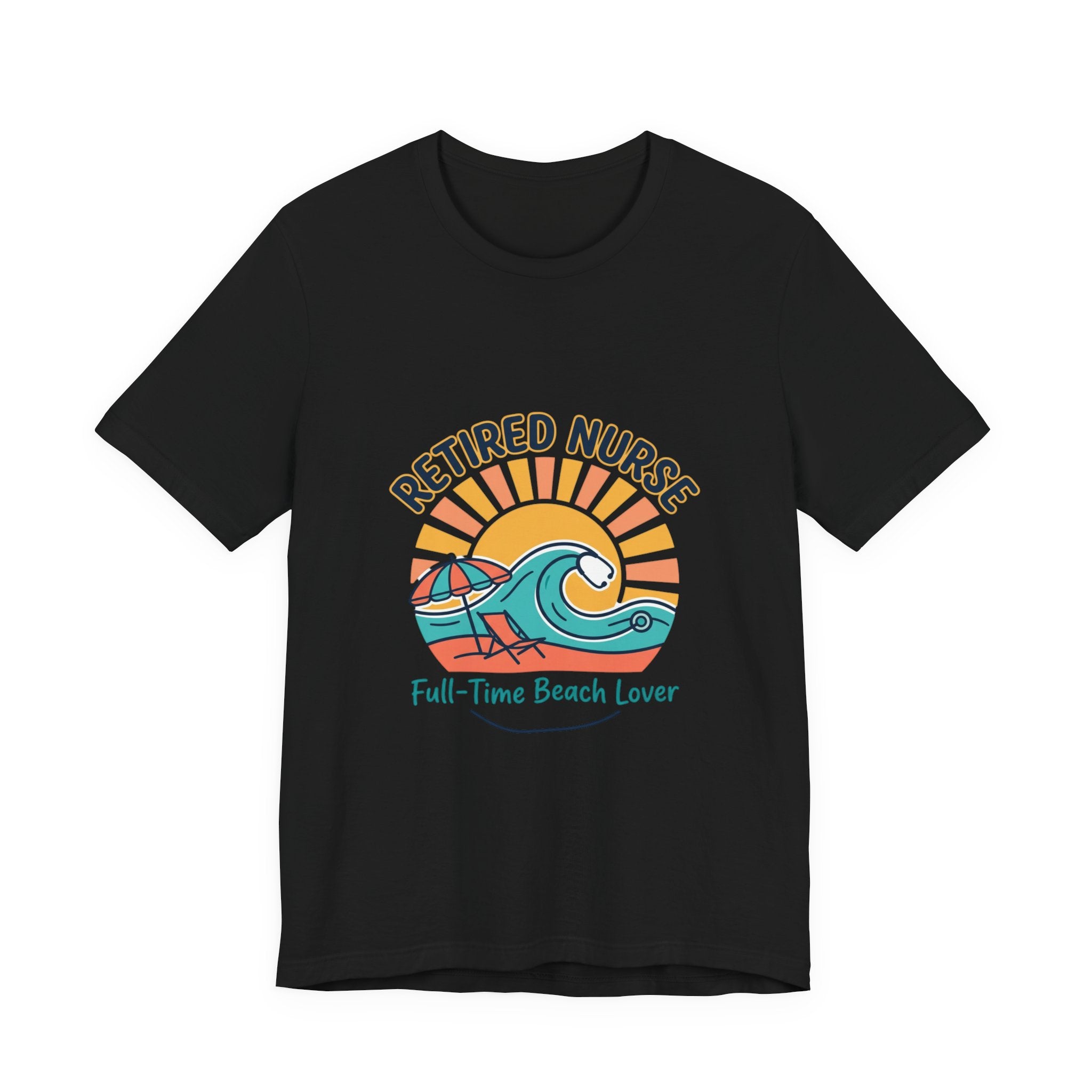 Retired Nurse Beach Life Tee | retirement, full-time beach lover
