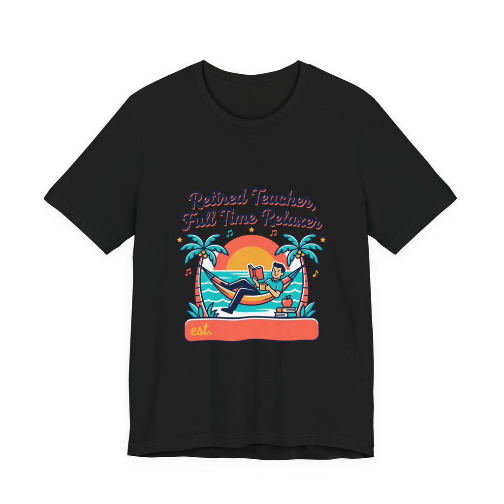 Retired Teacher Full Time Relaxer T-Shirt | Retirement, Beach Life