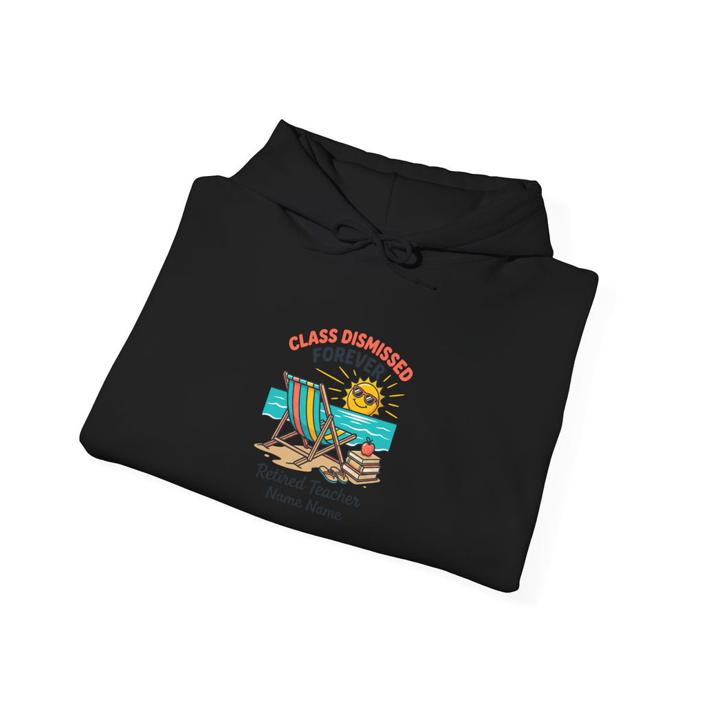 Class Dismissed Forever Hoodie | Retirement Beach Life, Personalized Name/Year
