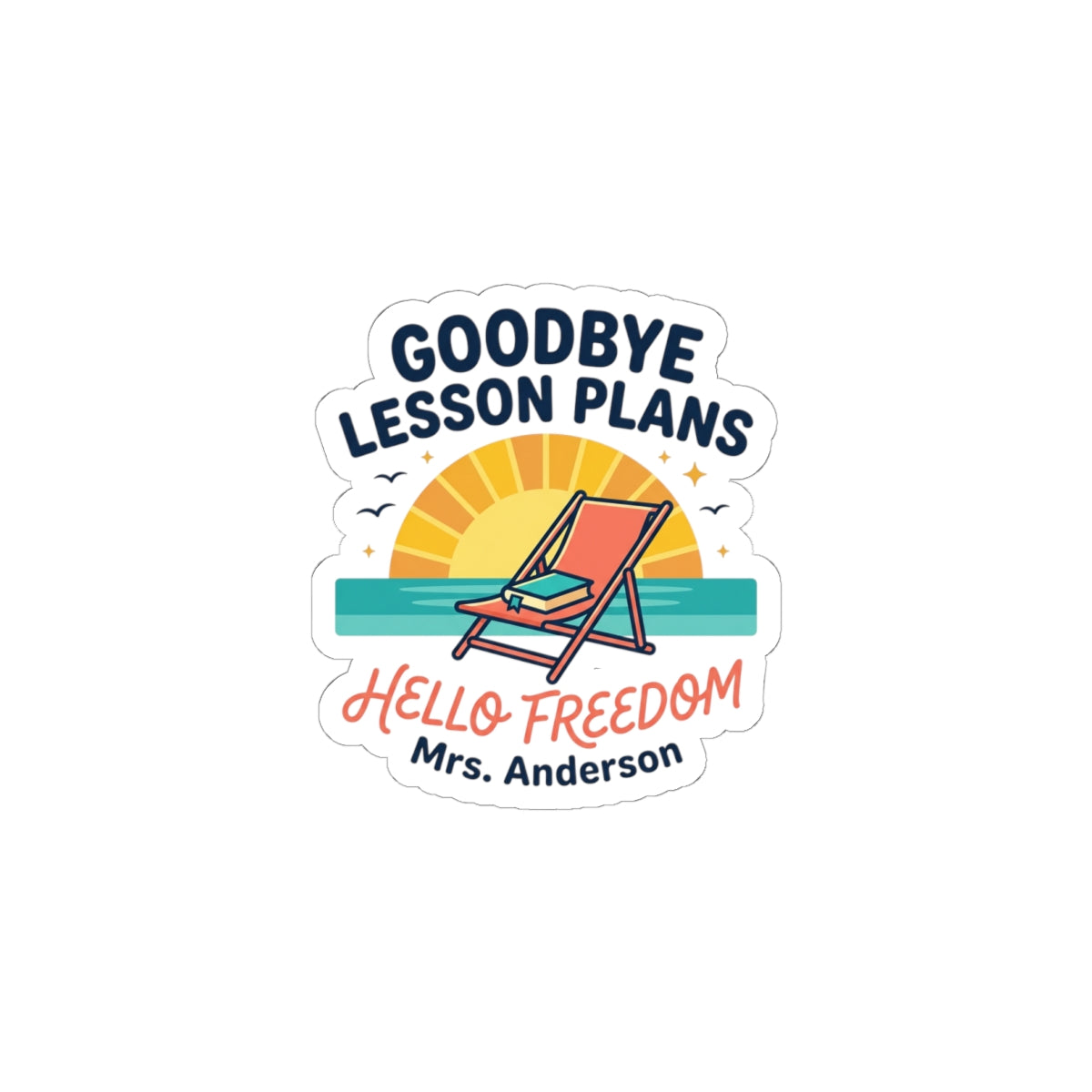 Goodbye Lesson Plans Hello Freedom Sticker | Retirement, Teacher Retiree