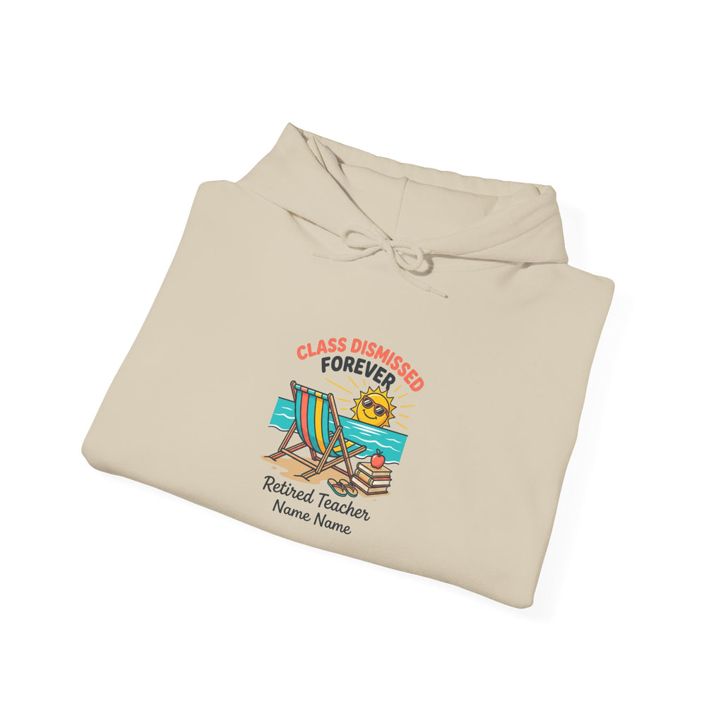 Class Dismissed Forever Hoodie | Retirement Beach Life, Personalized Name/Year