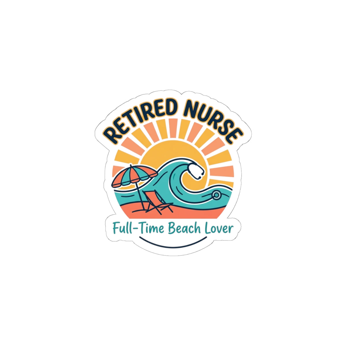 Retired Nurse Beach Lover Sticker | Retirement, Full-Time Beach Life