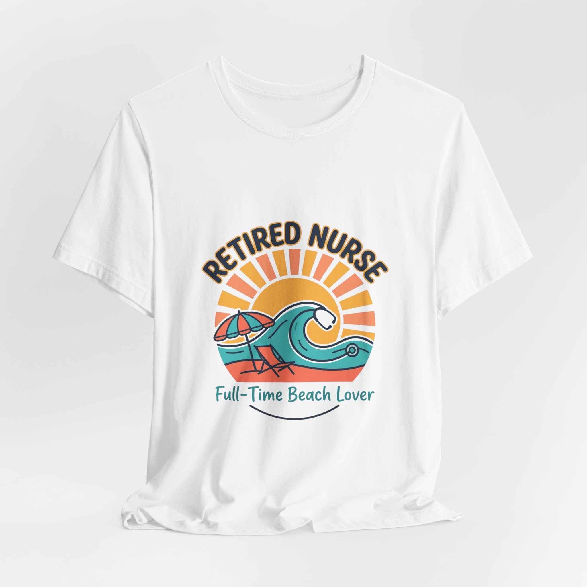 Retired Nurse Beach Life Tee | retirement, full-time beach lover