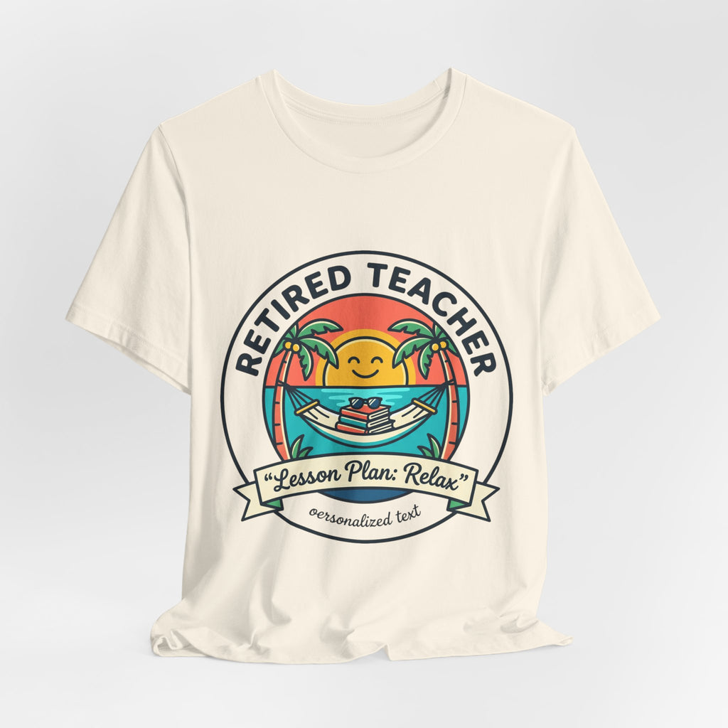 Retired Teacher Tee | Retirement, Beach Life