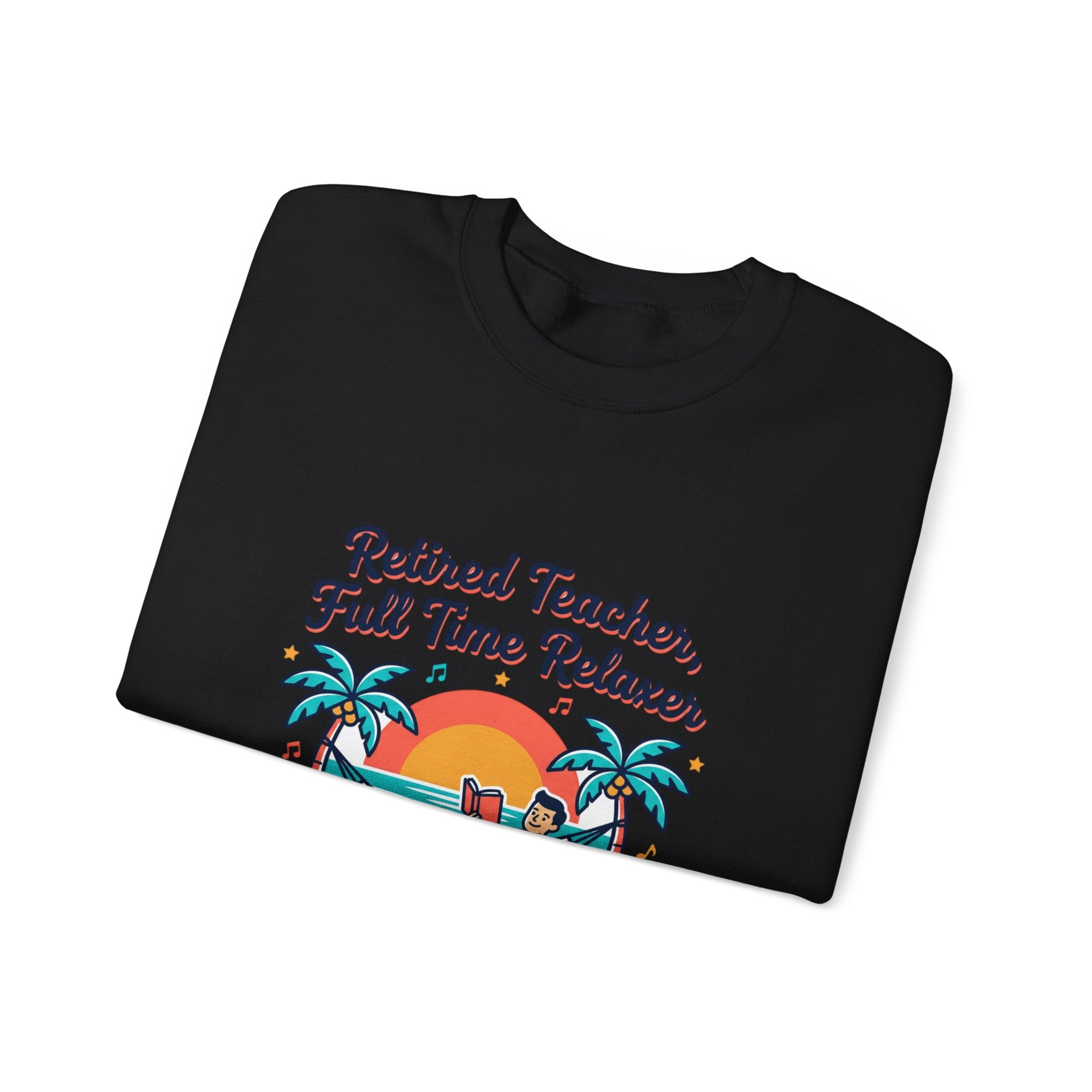 Retired Teacher Full Time Relaxer Sweatshirt | Retirement, Beach Life