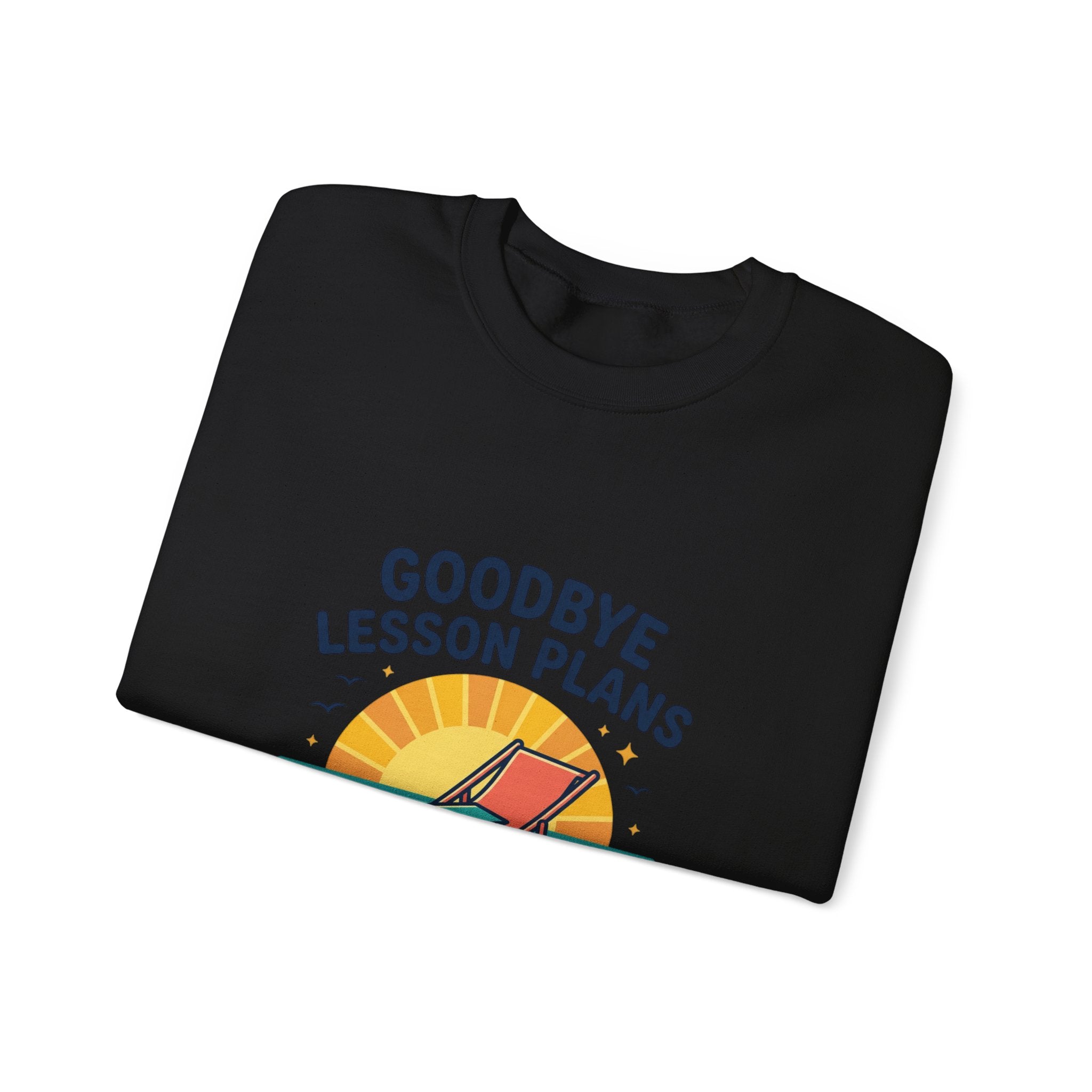 Goodbye Lesson Plans Sweatshirt | Retirement, Hello Freedom Teacher Retired