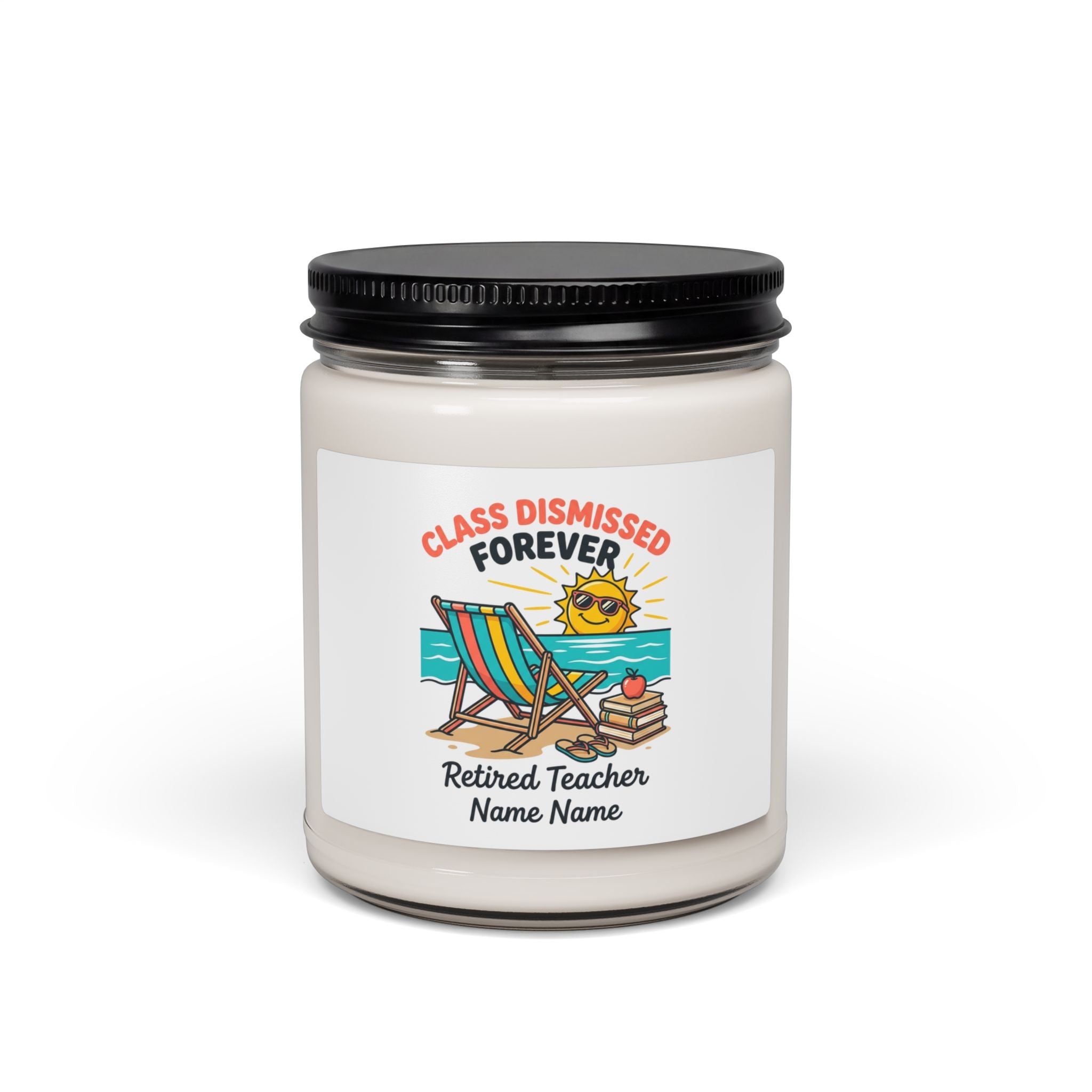 Class Dismissed Forever Candle | Retirement, Retired Teacher Soy Candle
