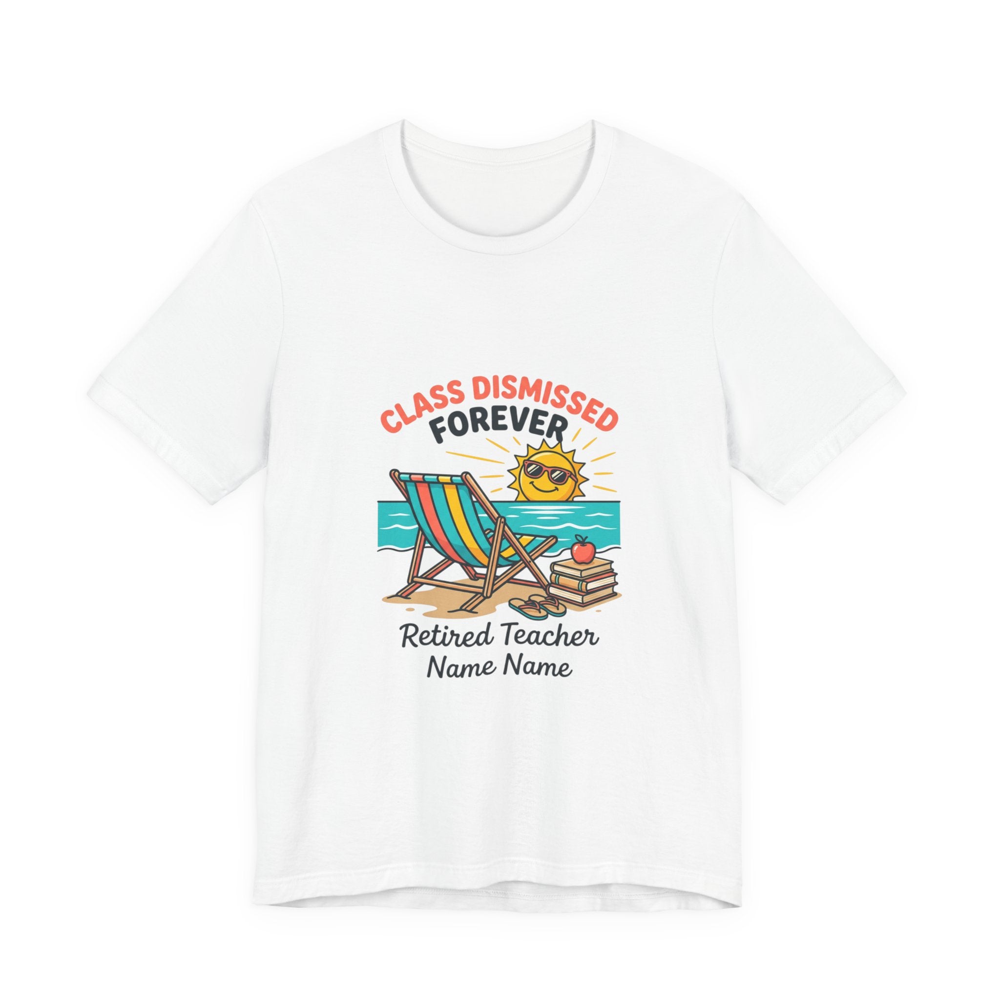 Class Dismissed Forever Teacher Tee | Retirement, Retired Teacher
