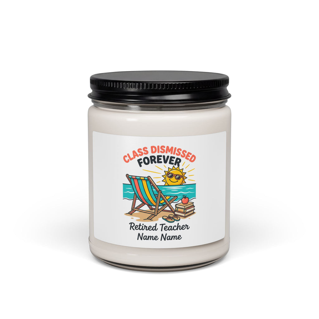 Class Dismissed Forever Candle | Retirement, Retired Teacher Soy Candle