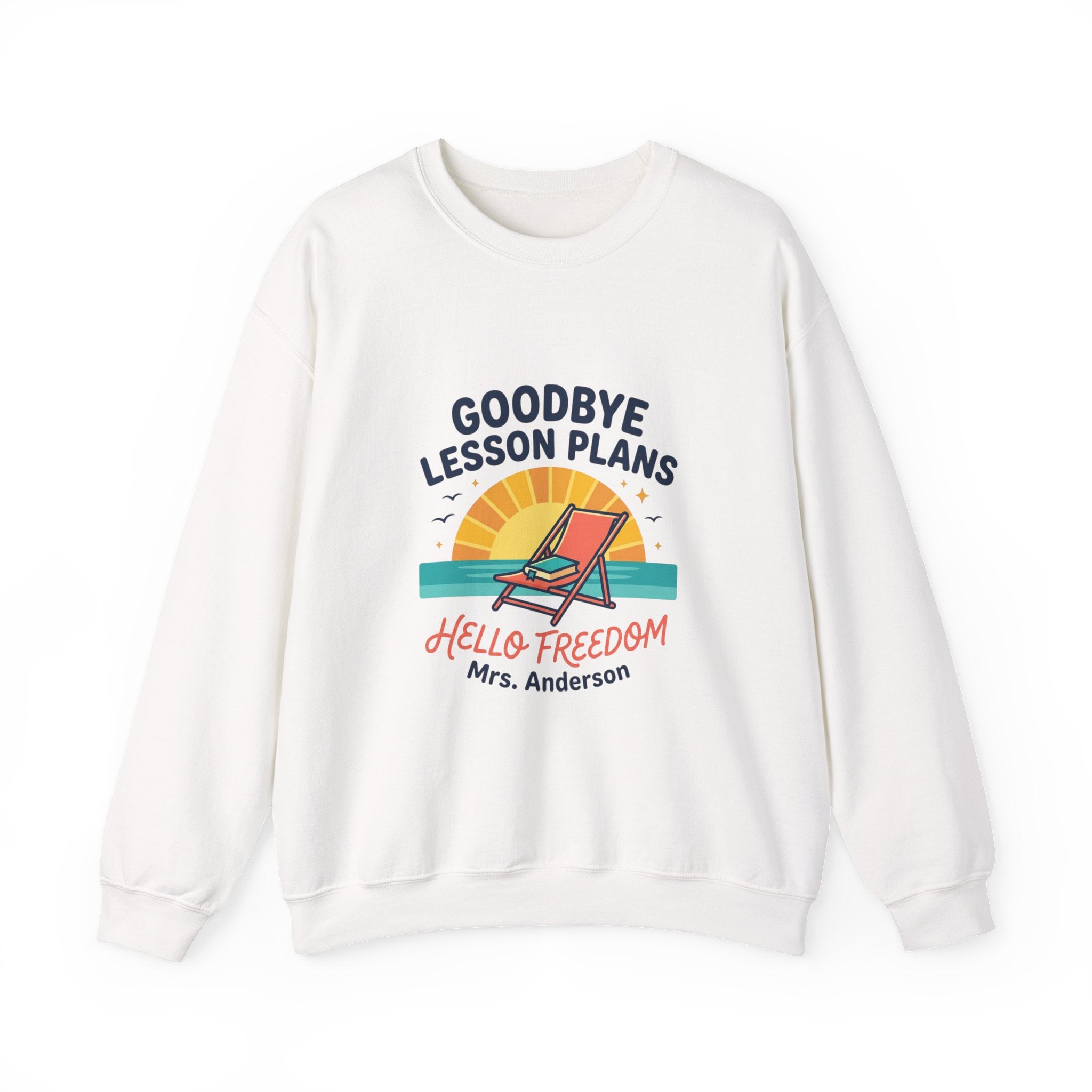 Goodbye Lesson Plans Sweatshirt | Retirement, Hello Freedom Teacher Retired