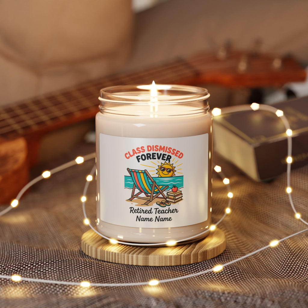 Class Dismissed Forever Candle | Retirement, Retired Teacher Soy Candle