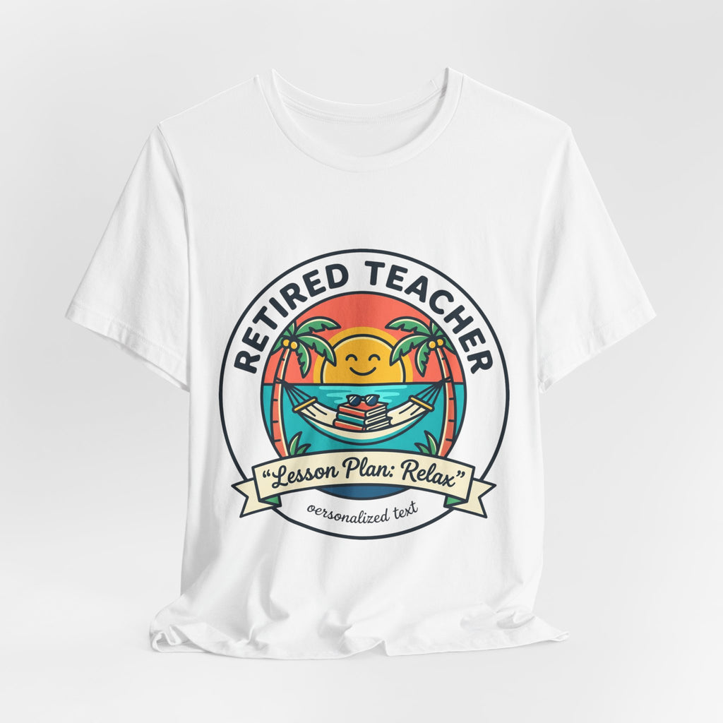 Retired Teacher Tee | Retirement, Beach Life