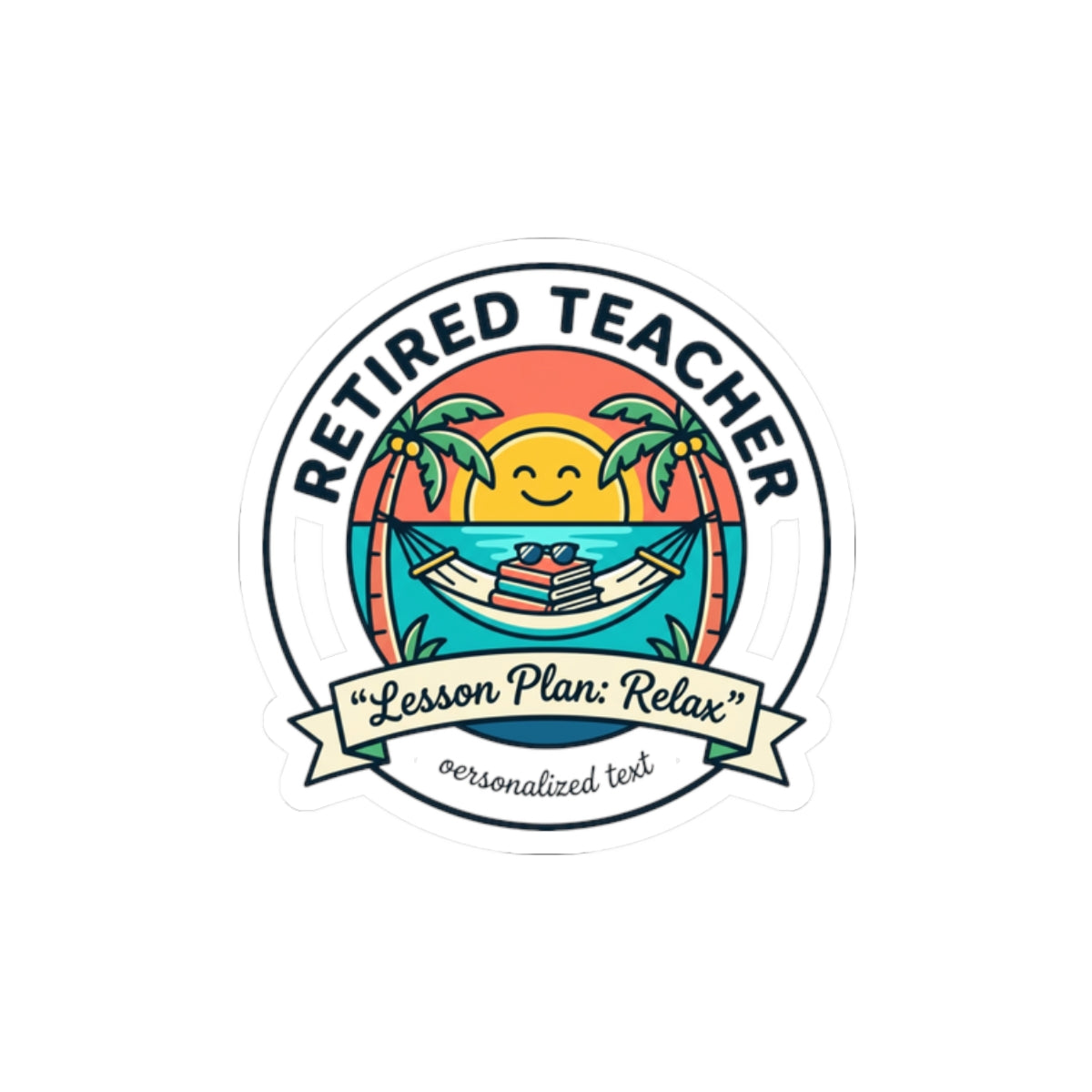 Retired Teacher Sticker | Retirement, Beach Life, Personalized Year