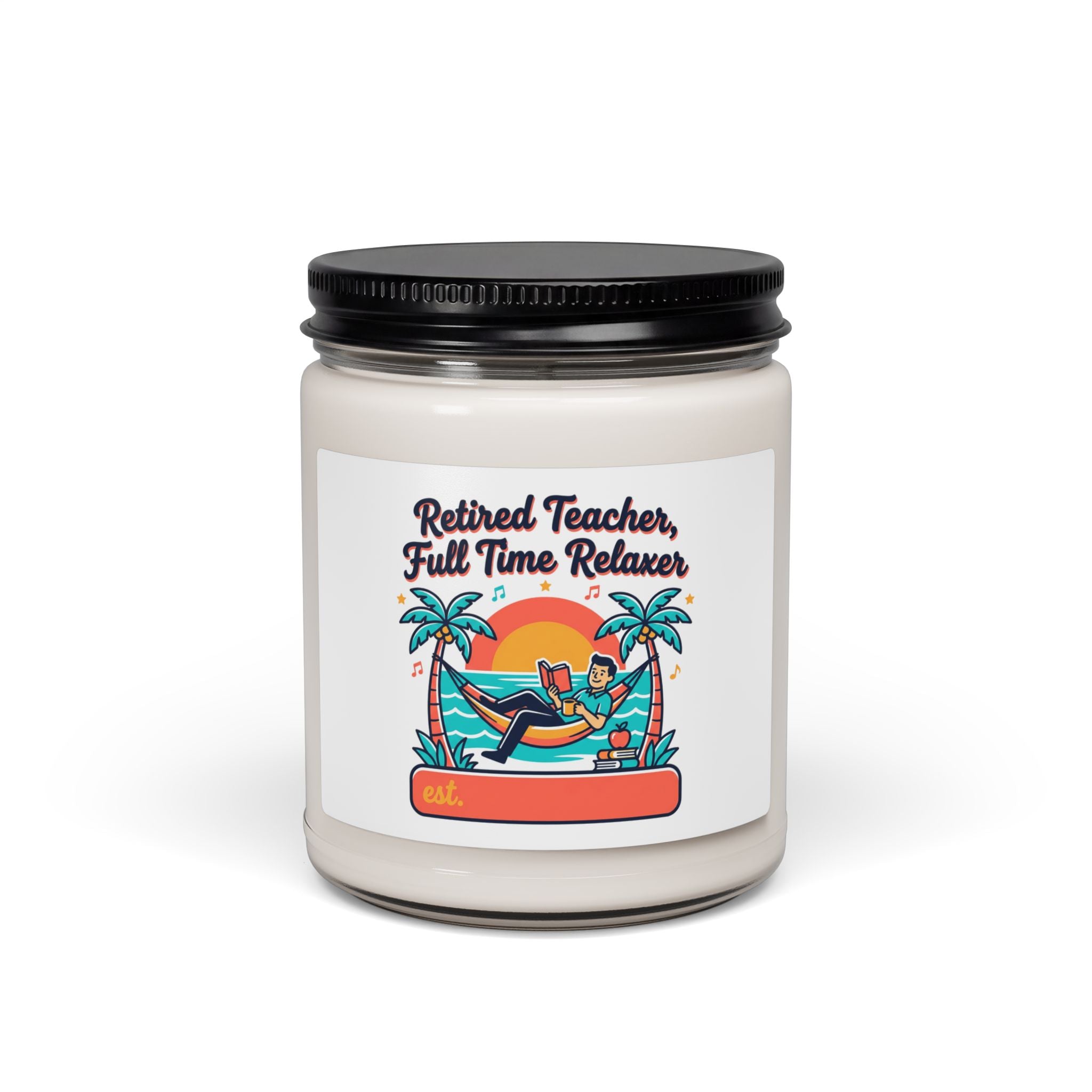 Retired Teacher Full Time Relaxer Candle | Retirement, Beach Life Soy Candle