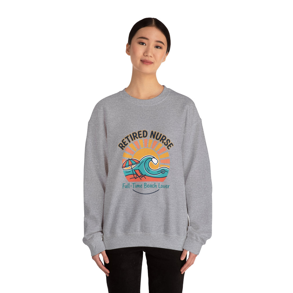 Retired Nurse Beach Life Sweatshirt | Retirement, Leisure