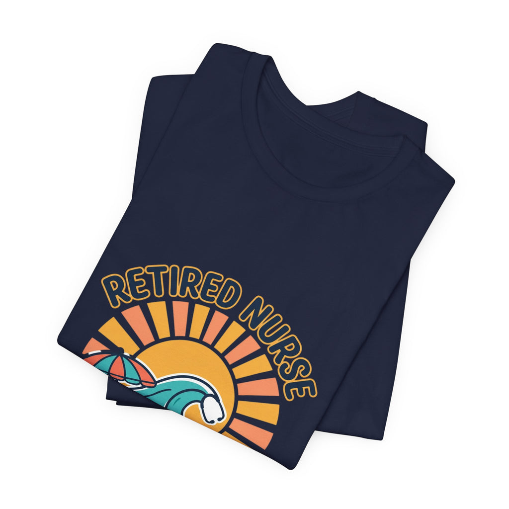 Retired Nurse Beach Life Tee | retirement, full-time beach lover