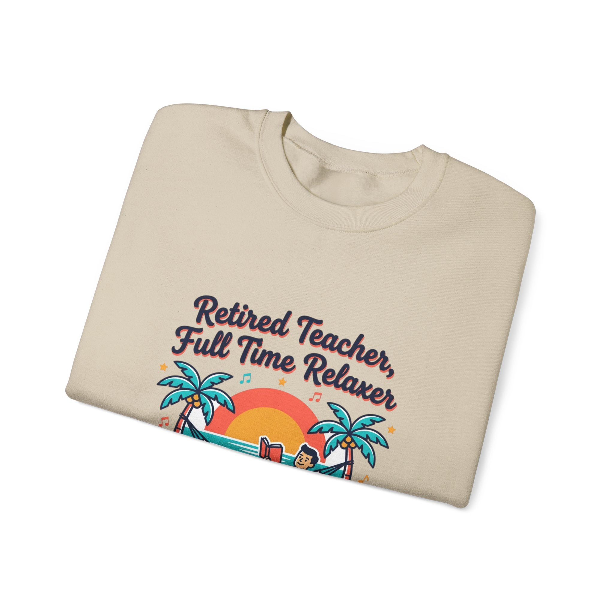 Retired Teacher Full Time Relaxer Sweatshirt | Retirement, Beach Life