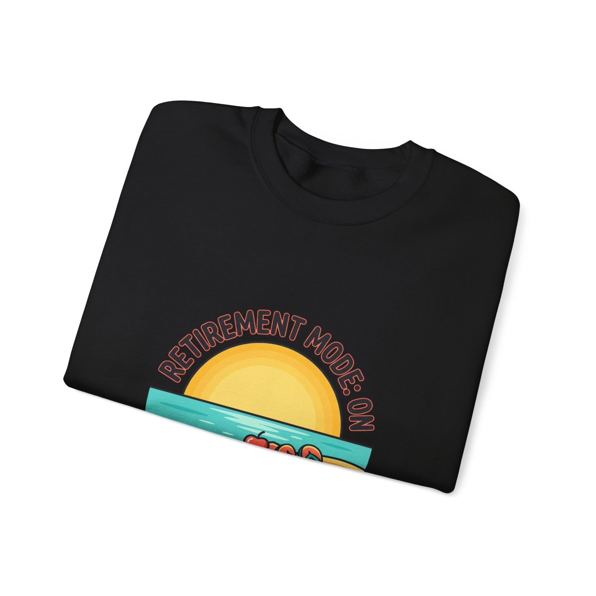 Retirement Mode On Sweatshirt | retired, beach life