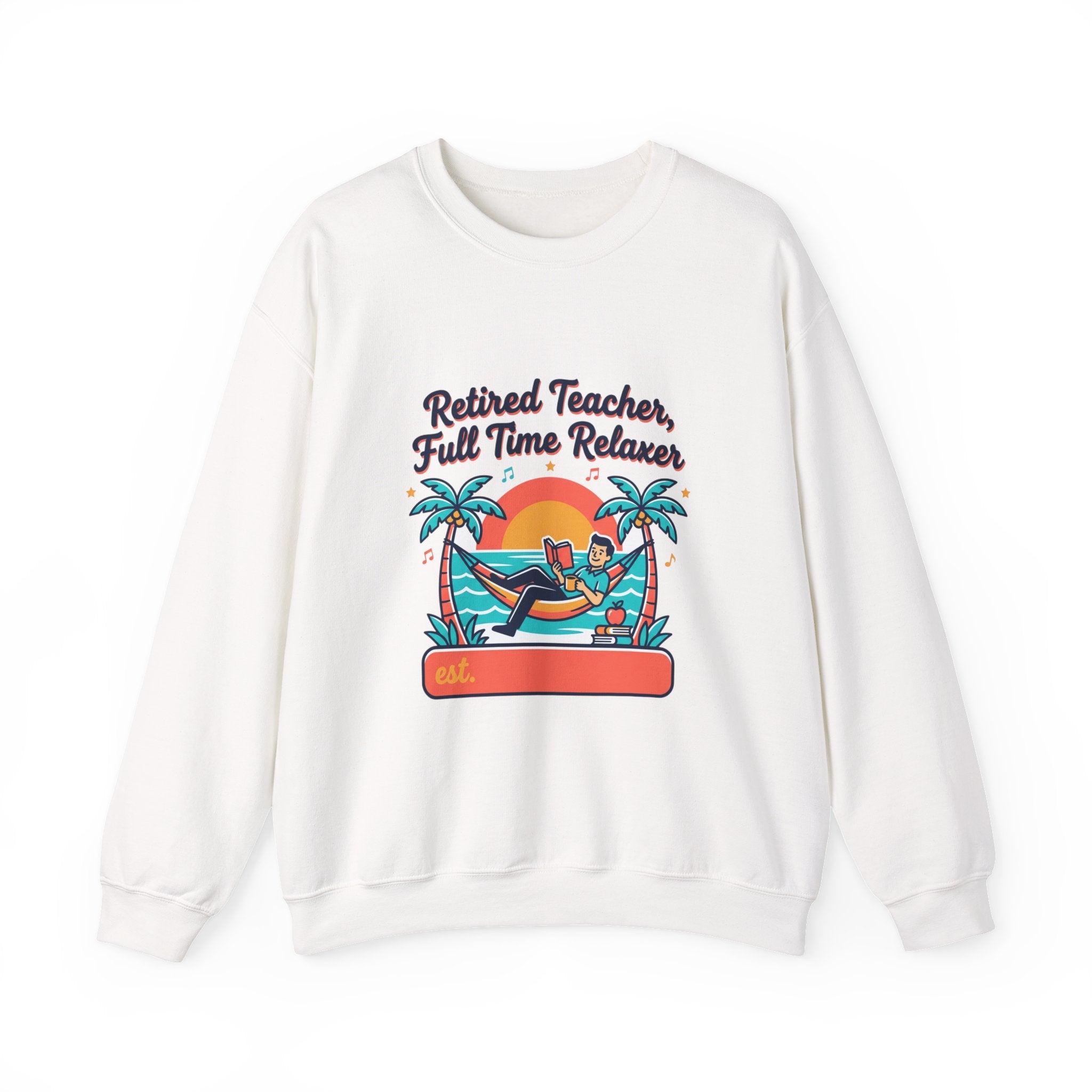 Retired Teacher Full Time Relaxer Sweatshirt | Retirement, Beach Life
