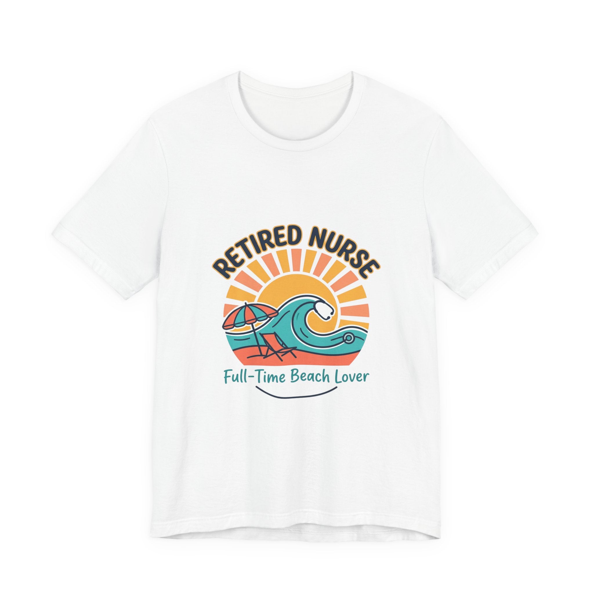 Retired Nurse Beach Life Tee | retirement, full-time beach lover