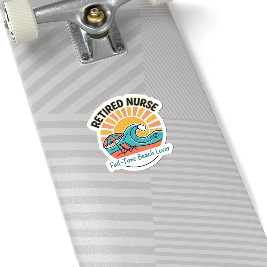 Retired Nurse Beach Lover Sticker | Retirement, Full-Time Beach Life