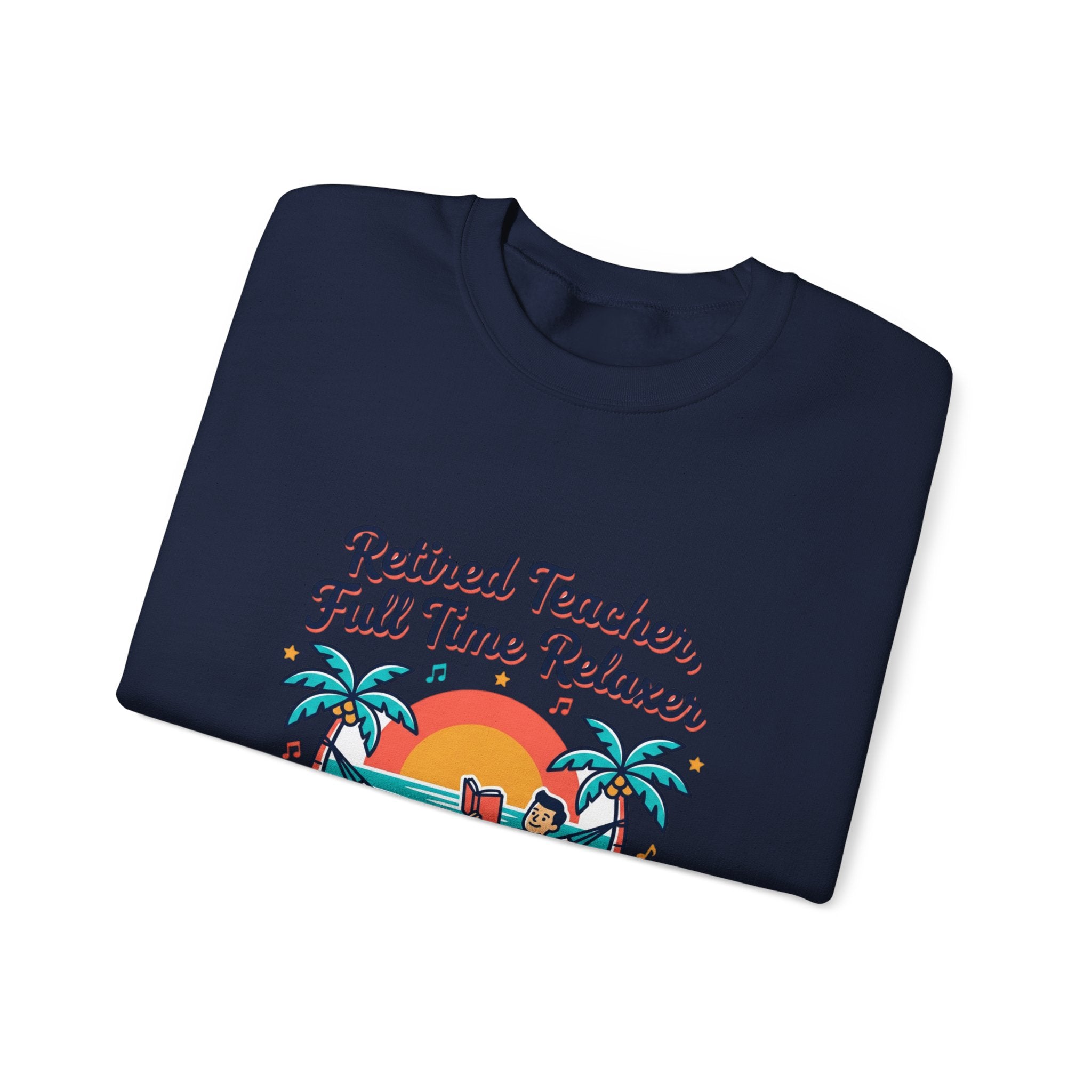 Retired Teacher Full Time Relaxer Sweatshirt | Retirement, Beach Life