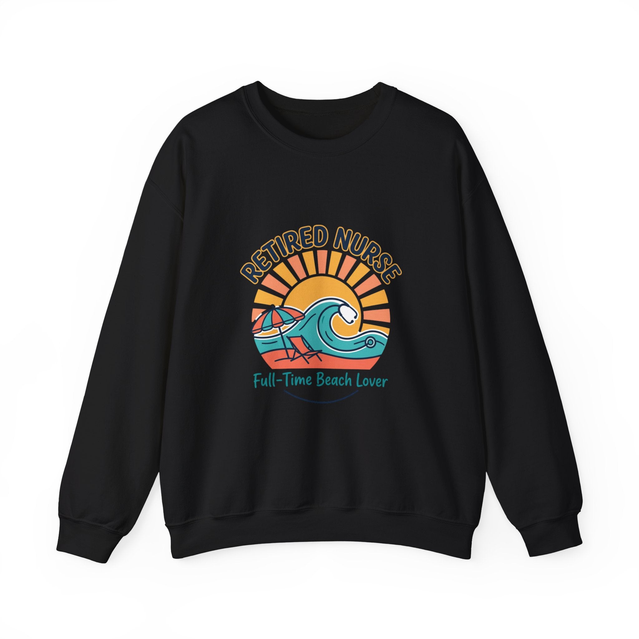 Retired Nurse Beach Life Sweatshirt | Retirement, Leisure